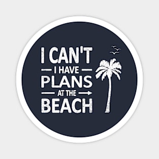 I cant I have plans at the BEACH Funny Palm Tree Coconut Tree White Magnet